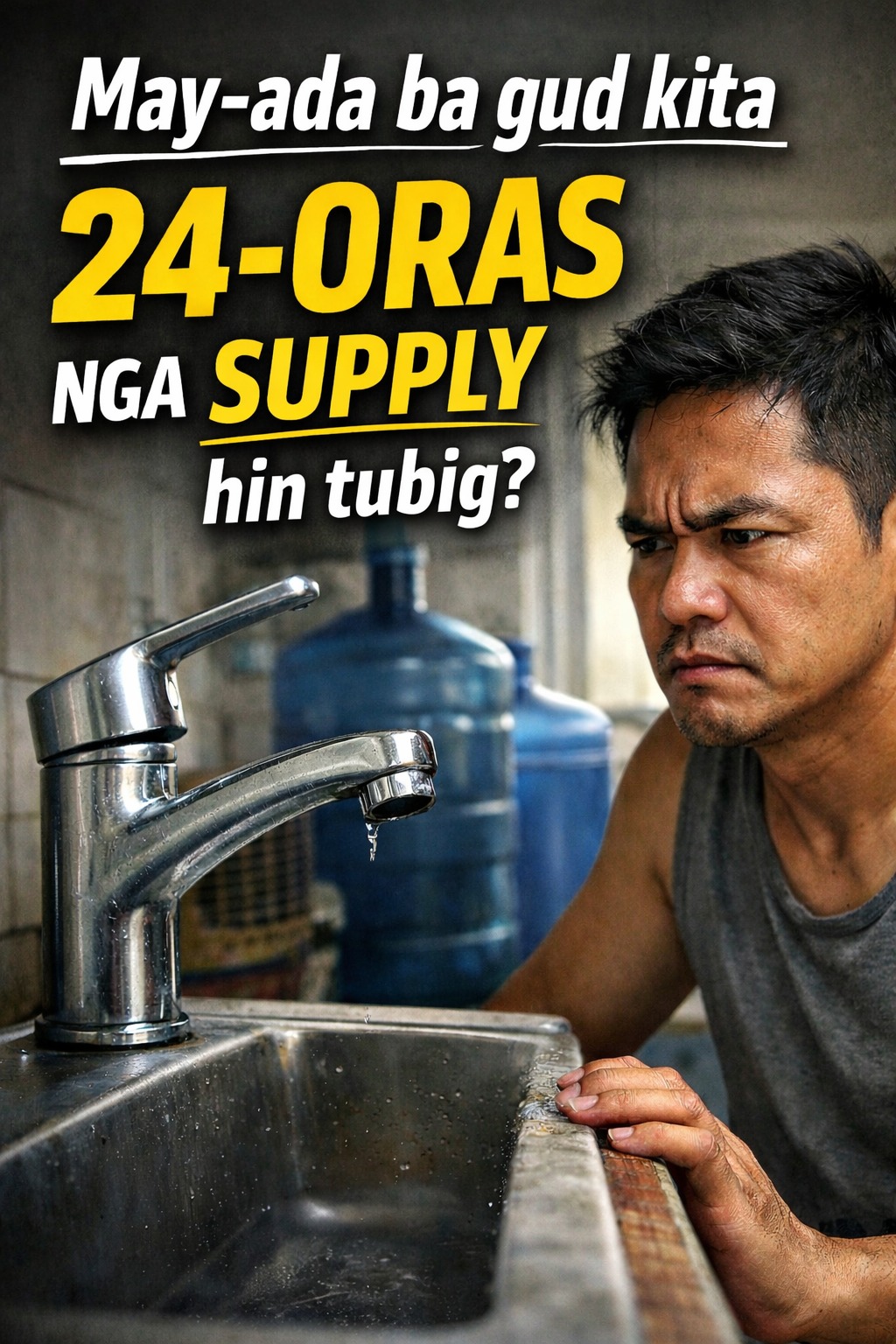 May-ada ba gud kita 24-oras nga supply hin tubig?
